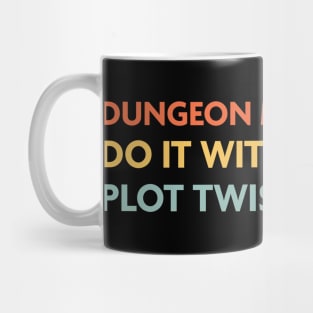 Dungeon Masters Do It With Plot Twists, DnD DM Class Mug